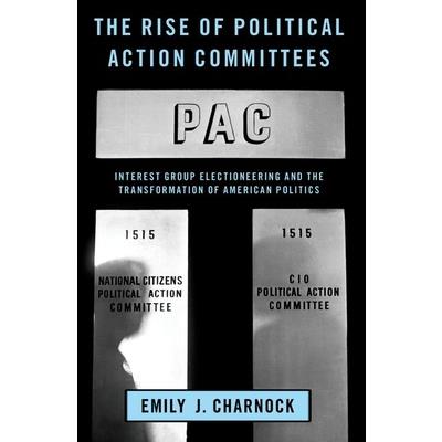 The Rise of Political Action Committees