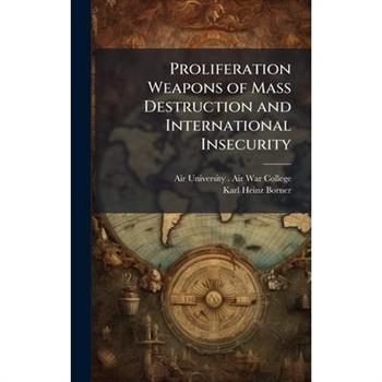 Proliferation Weapons of Mass Destruction and International Insecurity