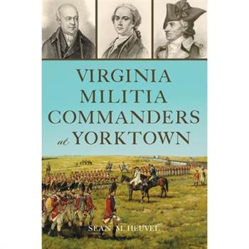 Virginia Militia Commanders at Yorktown