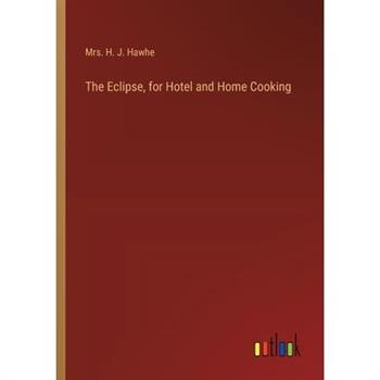 The Eclipse, for Hotel and Home Cooking
