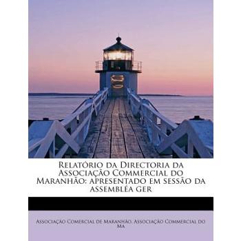 Relat Rio Da Directoria Da Associa O Commercial Do Maranh O