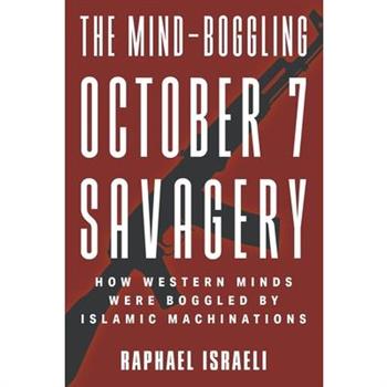 The Mind-Boggling October 7 Savagery