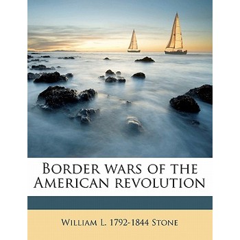 Border Wars of the American Revolution Volume 01