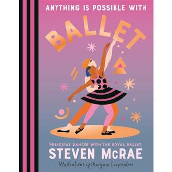 Anything Is Possible with Ballet