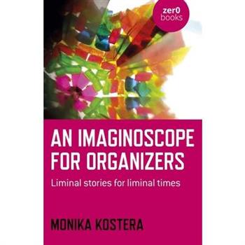 An Imaginoscope for Organizers