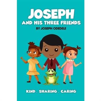 Joseph and His Three Friends