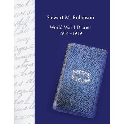 Stewart M. Robinson World War I Diaries 1914-1919