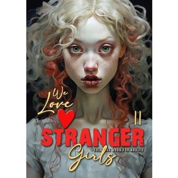 We love stranger Girls coloring book for adults Vol. 2