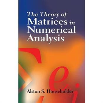 The Theory of Matrices in Numerical Analysis