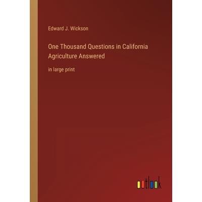 One Thousand Questions in California Agriculture Answered