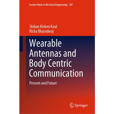 Wearable Antennas and Body Centric Communication