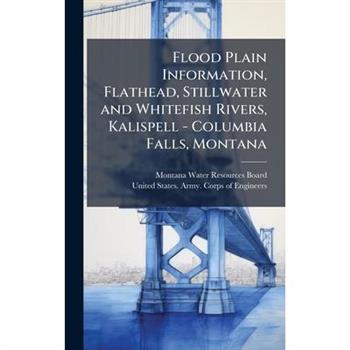 Flood Plain Information, Flathead, Stillwater and Whitefish Rivers, Kalispell - Columbia Falls, Montana