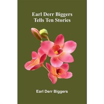 Earl Derr Biggers Tells Ten Stories