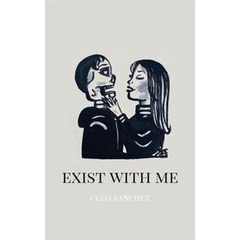 Exist with Me