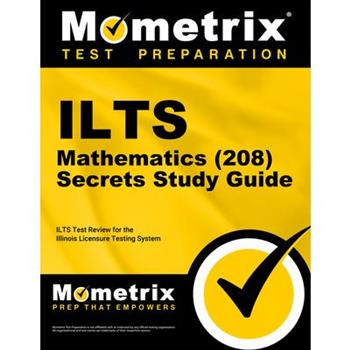 Ilts Mathematics (208) Exam Secrets Study Guide