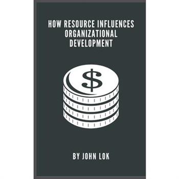 How Resource Influences Organizational Development
