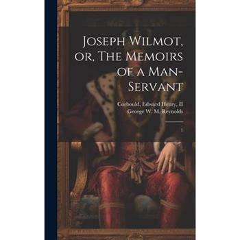 Joseph Wilmot, or, The Memoirs of a Man-servant