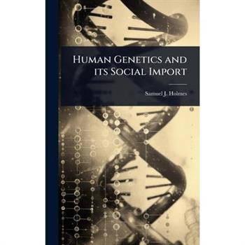 Human Genetics and its Social Import