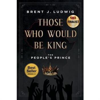 Those Who Would Be King