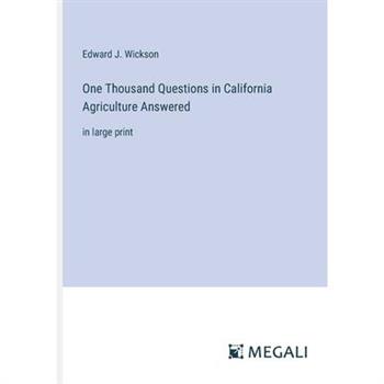 One Thousand Questions in California Agriculture Answered