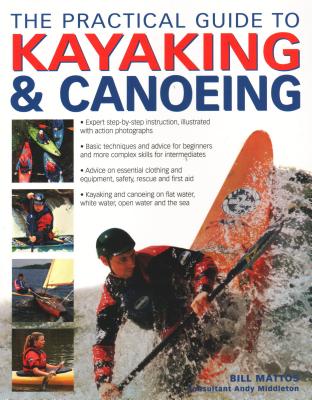 The Practical Guide to Kayaking & Canoeing