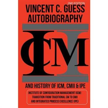 Vincent C. Guess Autobiography and History of ICM, CMII & IPE