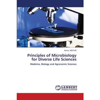 Principles of Microbiology for Diverse Life Sciences