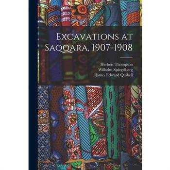 Excavations at Saqqara, 1907-1908