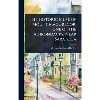The Historic Muse of Mount MacGregor, one of the Adirondacks, Near Saratoga