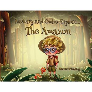 Zachary and Ombu Explore The Amazon