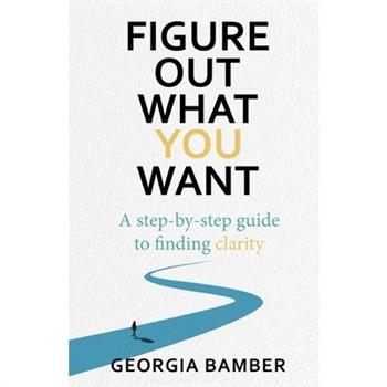 Figure Out What You Want