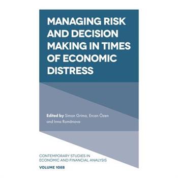 Managing Risk and Decision Making in Times of Economic Distress