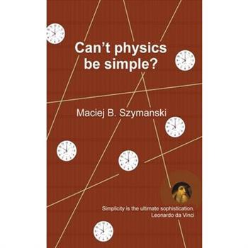 Can’t physics be simple?