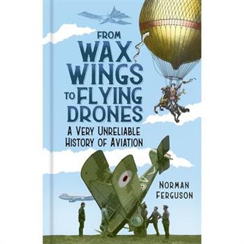 From Wax Wings to Flying Drones