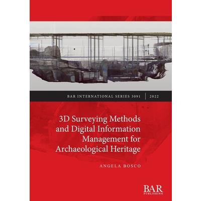 3D Surveying Methods and Digital Information Management for Archaeological Heritage
