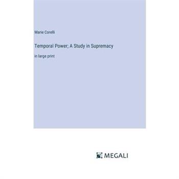 Temporal Power; A Study in Supremacy