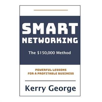 Smart Networking - The $150,000 Method
