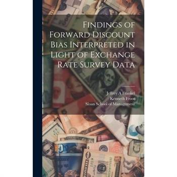 Findings of Forward Discount Bias Interpreted in Light of Exchange Rate Survey Data