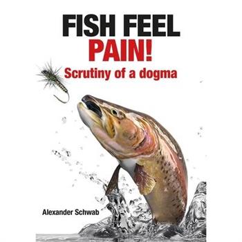 Fish Feel Pain!