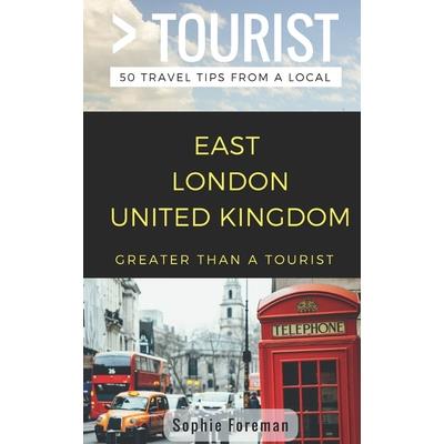 Greater than a Tourist- East London United Kingdom