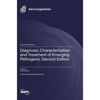 Diagnosis, Characterization and Treatment of Emerging Pathogens, Second Edition