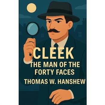 Cleek The Man Of The Forty Faces(Illustrated)