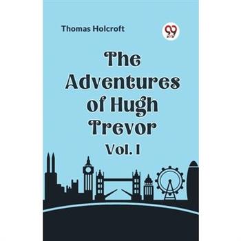 The Adventures of Hugh Trevor Vol. I