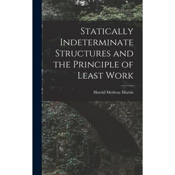 Statically Indeterminate Structures and the Principle of Least Work