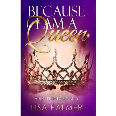 Because I Am a Queen