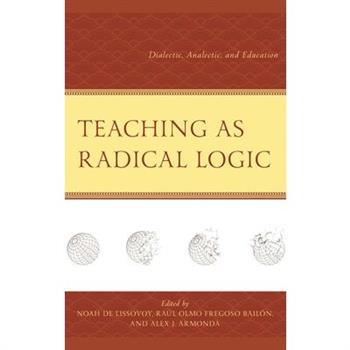 Teaching as Radical Logic