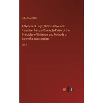 A System of Logic, Ratiocinative and Inductive