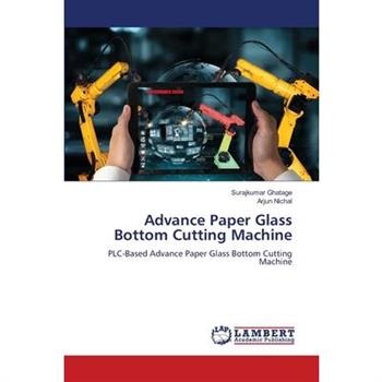 Advance Paper Glass Bottom Cutting Machine