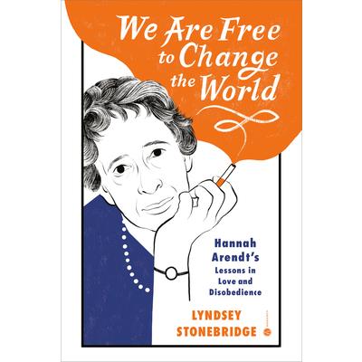 We Are Free to Change the World We Are Free to Change the World
