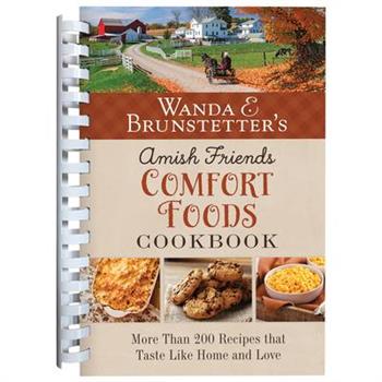 Wanda E. Brunstetter's Amish Friends Comfort Foods Cookbook